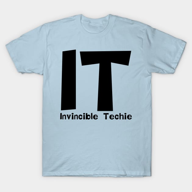 Invincible Techie Computer Information Technology T-Shirt by Barthol Graphics